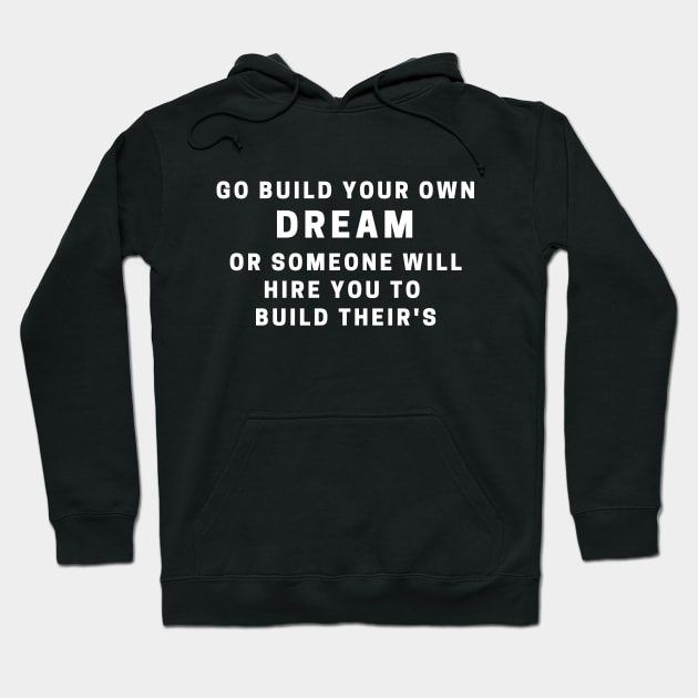 Go build your dream Hoodie by Stock & Style